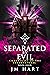 Separated by Evil (Chronicl...