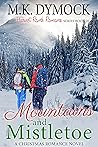 Mountains and Mistletoe by M.K. Dymock