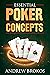 Essential Poker Concepts by Andrew Brokos
