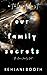 Our Family Secrets