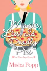 Magic, Lies, and Deadly Pies by Misha Popp | Goodreads