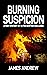 Burning Suspicion