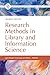 Research Methods in Library and Information Science (Library and Information Science Text)