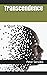 Transcendence: A Short Story
