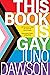 This Book Is Gay by Juno  Dawson