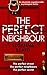The Perfect Neighbour
