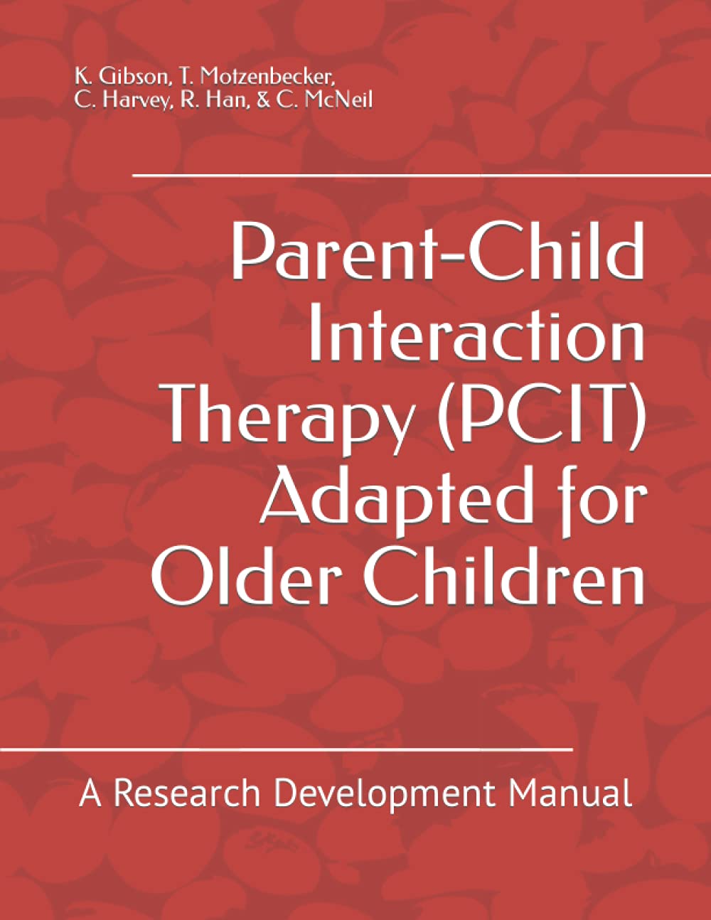Parent-Child Interaction Therapy (PCIT) Adapted for Older Children: A Research Development Manual