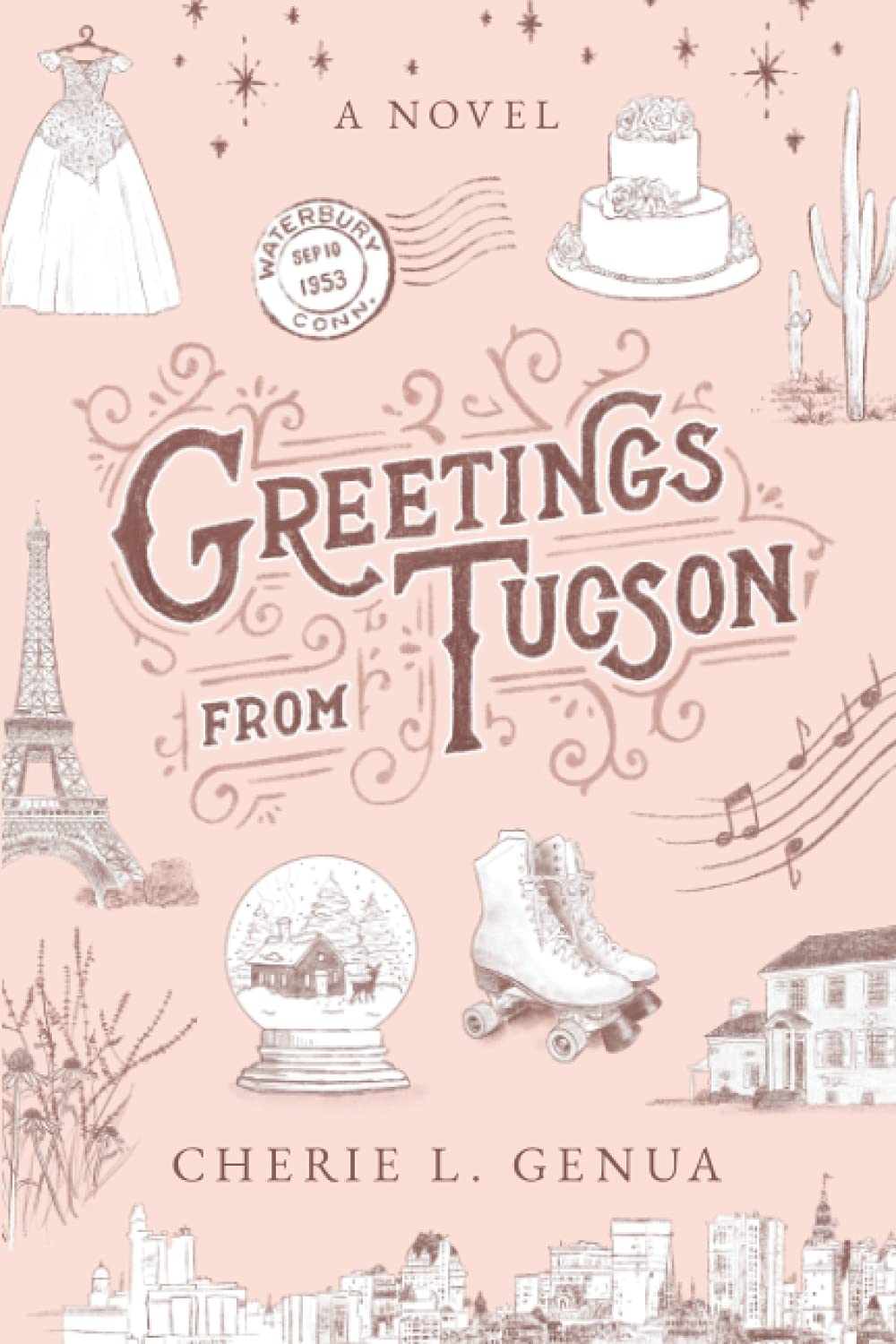 Greetings from Tucson: A collection of letters between sisters (Inspired by a true story)