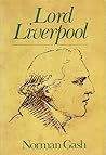 Lord Liverpool: The Life And Political Career Of Robert Banks Jenkinson, Second Earl Of Liverpool, 1770-1828 Lord Liverpool: The Life And Political Career Of Robert Banks Jenkinson, Second Earl Of Liverpool, 1770-1828