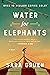 Water for Elephants by Sara Gruen