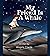 My Friend Is A Whale by Angela Chirila