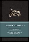 Even in Darkness:...