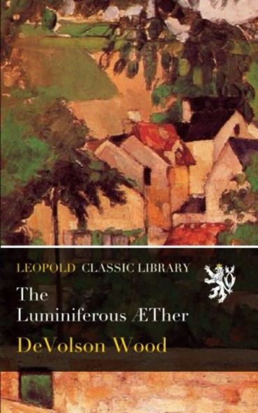The Luminiferous ÆTher