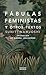 Fábulas feministas y otros textos (Spanish Edition)
