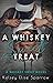 A Whiskey Sweet Treat (A Wh...