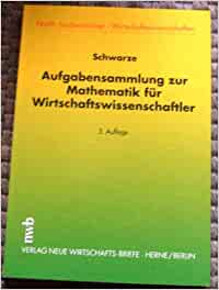 Aufgabensammlung zur Mathematik für Wirtschaftswissenschaftler (NWB-Studienbücher - Wirtschaftswissenschaften)