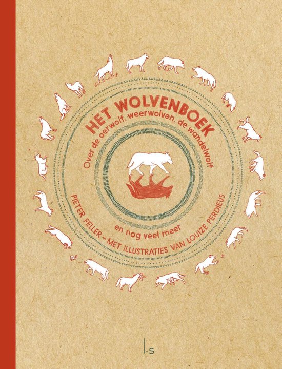Het wolvenboek: over de oerwolf, weerwolven, de wandeleolf en nog veel meer. (Hardcover)