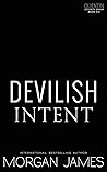Devilish Intent by Morgan     James
