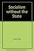 Socialism Without the State