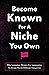 Become Known For A Niche You Own: Why Legendary Writers Use Languaging To Design New & Different Categories