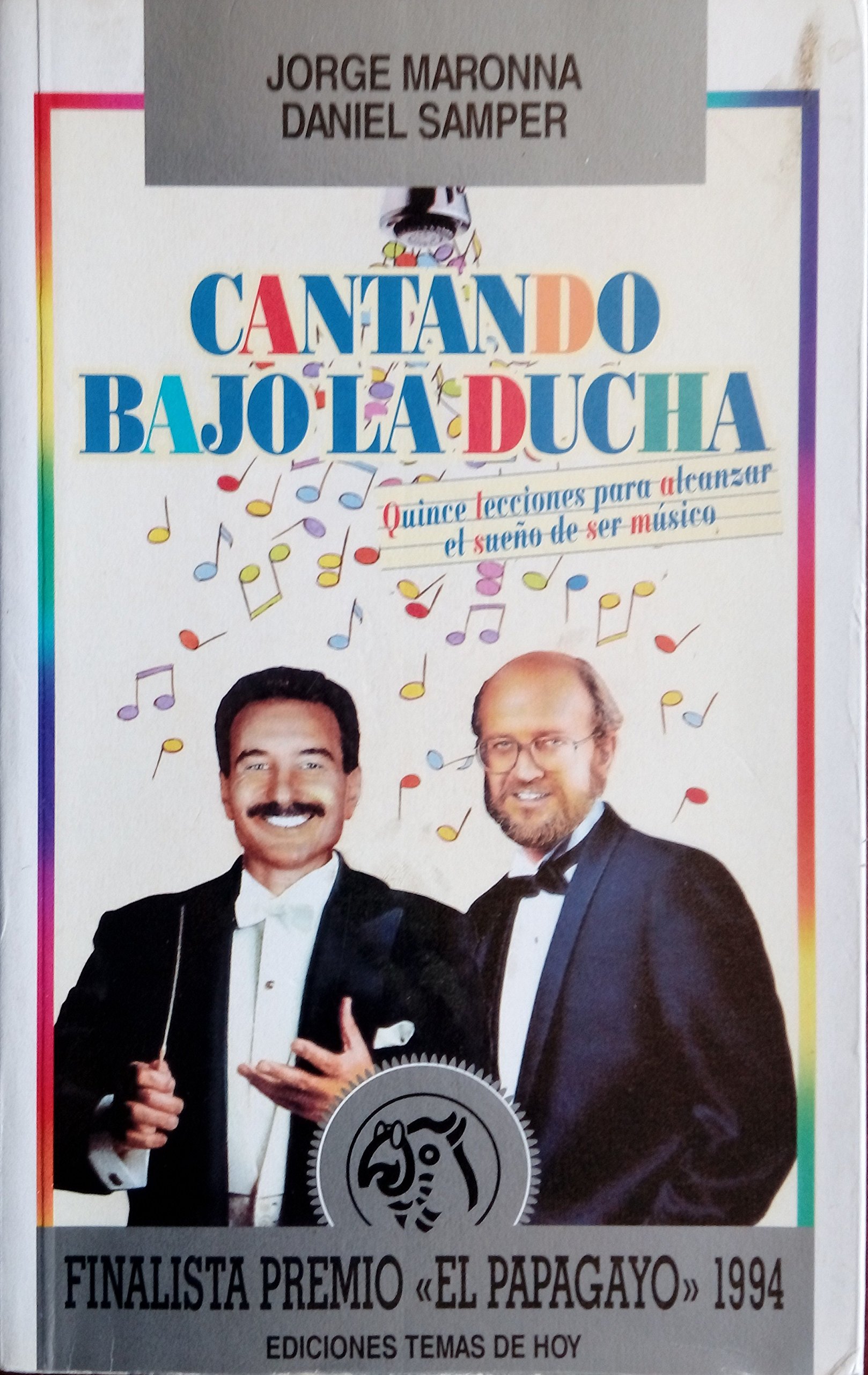 Cantando bajo la ducha: Quince lecciones para alcanzar el sueño de ser músico