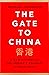 The Gate to China: A New History of the People's Republic & Hong Kong