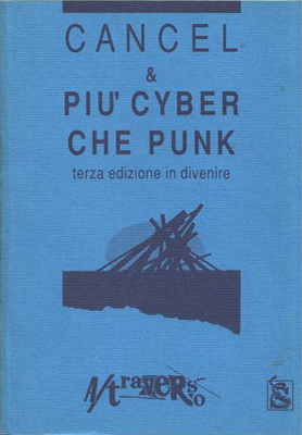 CANCEL & più cyber che punk (terza edizione in divenire)