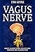 Vagus Nerve: Tips for your ...