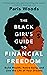 The Black Girl's Guide to Financial Freedom: Build Wealth, Retire Early, and Live the Life of Your Dreams