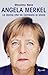 Angela Merkel. La donna che...