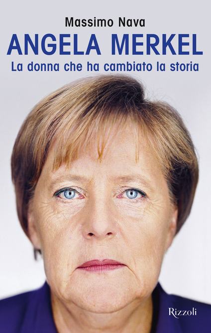 Angela Merkel. La donna che ha cambiato la storia (Hardcover)