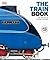 The Train Book: The Definitive Visual History
