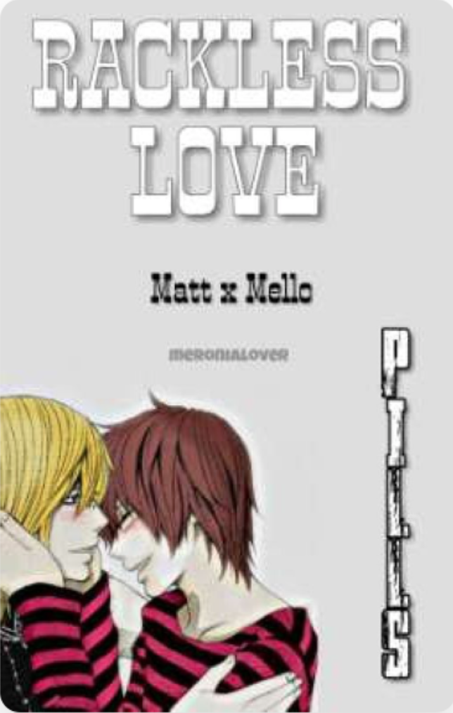 Rackless love. Matt x Mello pills