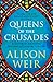 Queens of the Crusades: Ele...