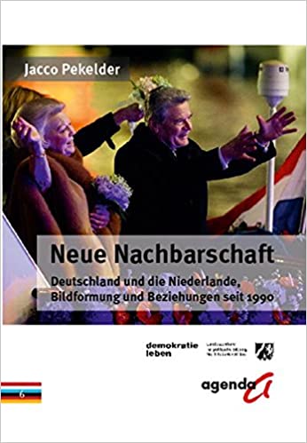 Neue Nachbarschaft: Deutschland und die Niederlande, Bildformung und Beziehungen seit 1990