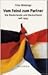 Vom Feind zum Partner. Die Niederlande und Deutschland seit 1945 by Friso Wielenga