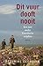DIT VUUR DOOFT NOOIT: Een jaar onder Koerdische strijders: Een jaar bij de PKK (Dutch Edition)