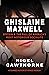 Ghislaine Maxwell Epstein and the Fall of America's Most Notorious Socialite by Nigel Cawthorne