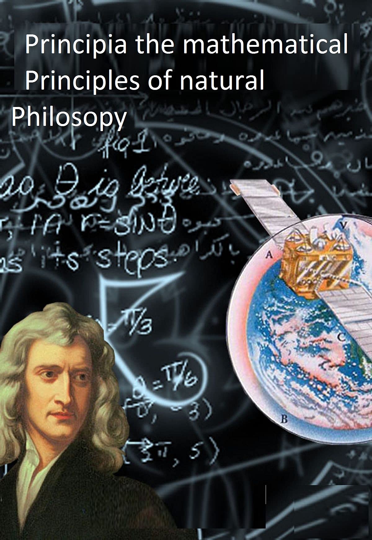 Principia Mathematica: The mathematical principles of natural philosophy:Illuatrated Edition