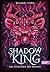 Shadow King: Das Geheimnis ...