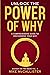 Unlock The Power Of Why: A ...