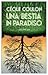 Una bestia in Paradiso