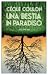 Una bestia in Paradiso