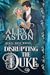 Disrupting the Duke (Dukes Done Wrong, #3)