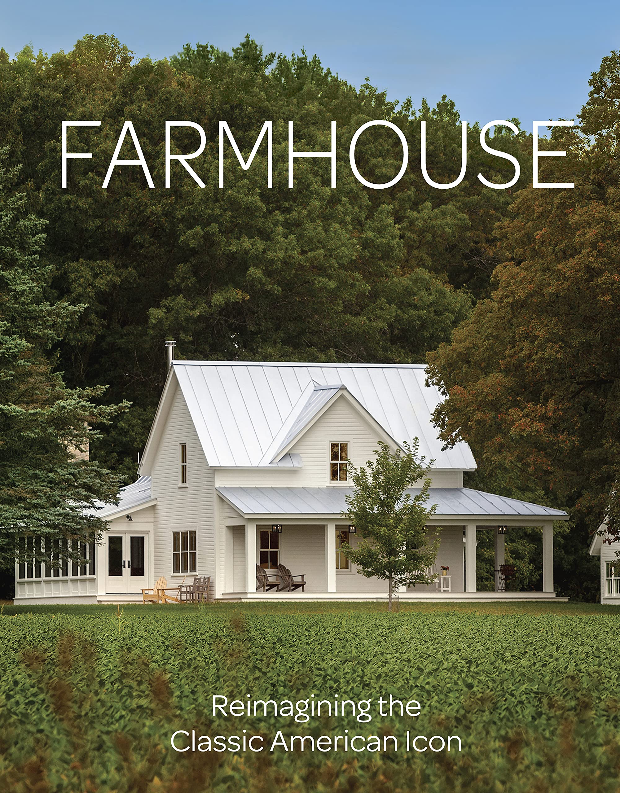 Farmhouse: Reimagining the Classic American Icon (Hardcover)