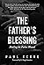 The Father's Blessing: Healing the Father Wound