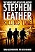 Killing Time: Serial Killers Never Retire - They Just Go On Hiatus (Stephen Leather Novels)