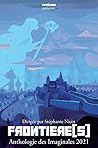 Frontières - Anthologie des Imaginales 2021 by Stéphanie Nicot