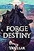 Forge of Destiny, Volume 3 ...