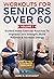 Workouts For Seniors Over 6...